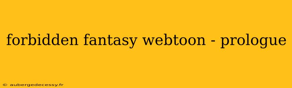 forbidden fantasy webtoon - prologue