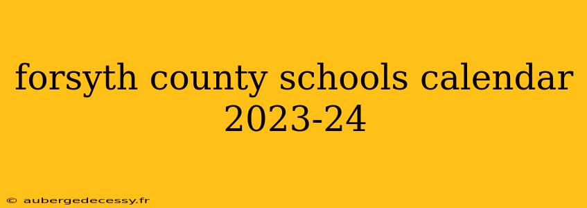 forsyth county schools calendar 2023-24