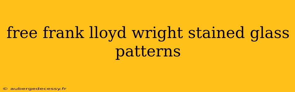 free frank lloyd wright stained glass patterns