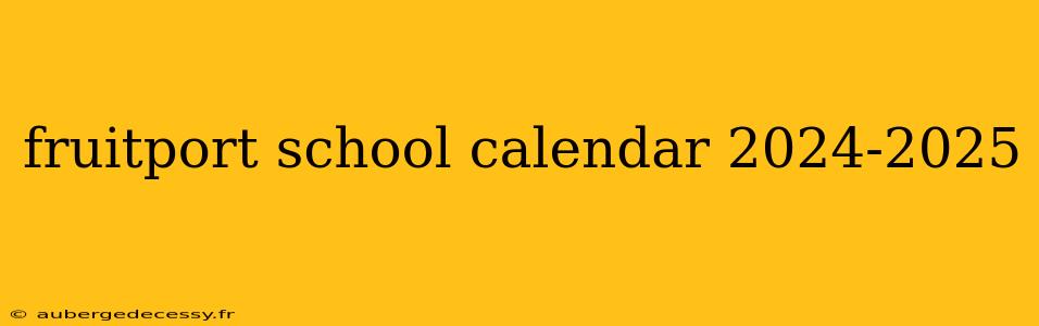 fruitport school calendar 2024-2025