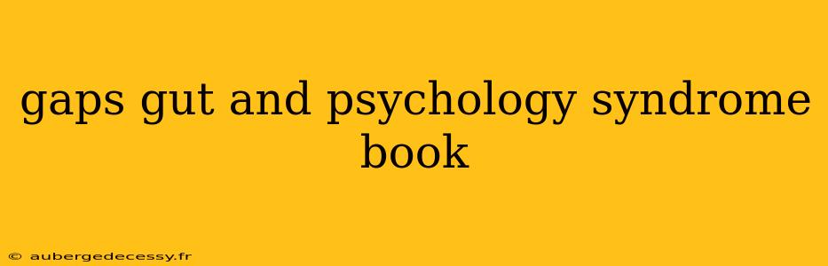 gaps gut and psychology syndrome book