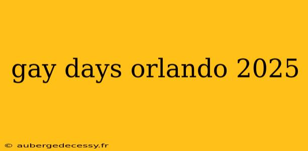 gay days orlando 2025