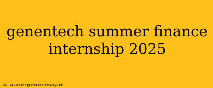 genentech summer finance internship 2025