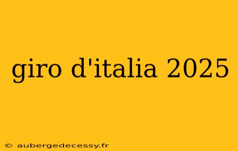 giro d'italia 2025