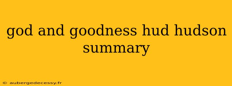 god and goodness hud hudson summary