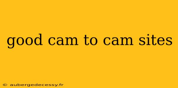 good cam to cam sites