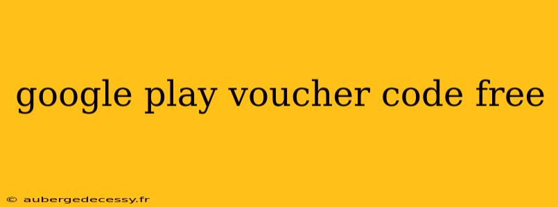 google play voucher code free