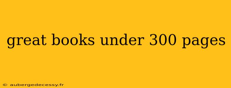 great books under 300 pages