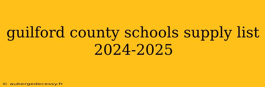 guilford county schools supply list 2024-2025