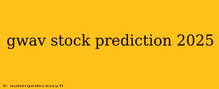 gwav stock prediction 2025