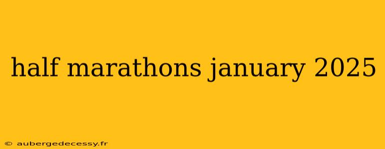 half marathons january 2025