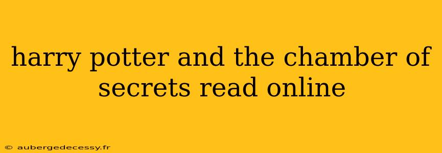 harry potter and the chamber of secrets read online