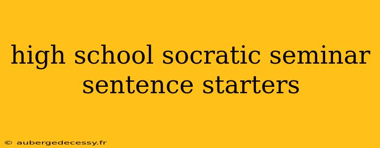 high school socratic seminar sentence starters