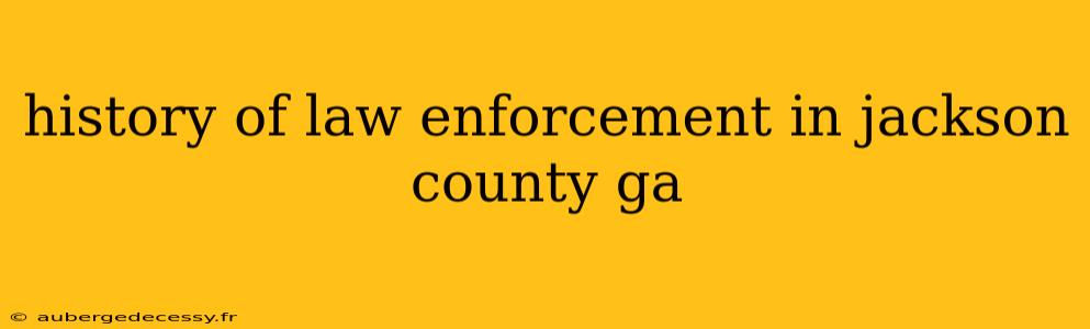 history of law enforcement in jackson county ga