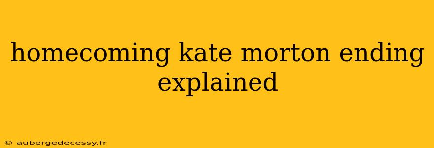 homecoming kate morton ending explained