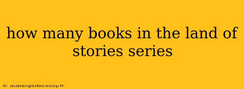 how many books in the land of stories series