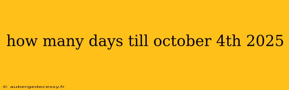 how many days till october 4th 2025