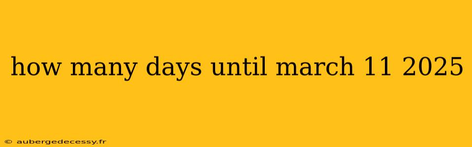 how many days until march 11 2025