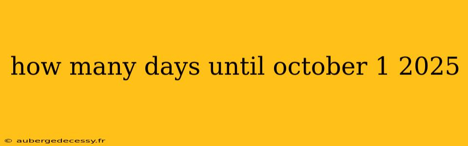 how many days until october 1 2025