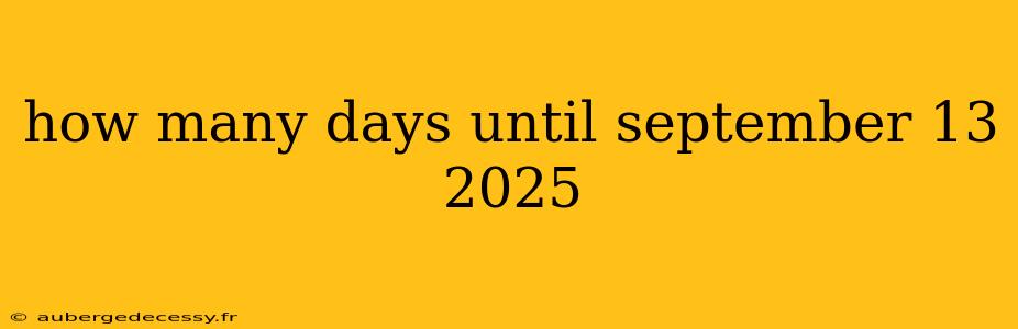 how many days until september 13 2025