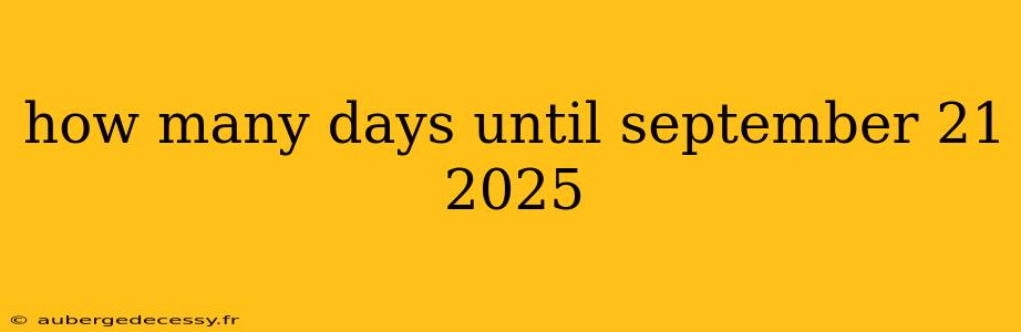 how many days until september 21 2025