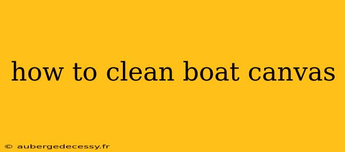 how to clean boat canvas