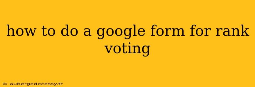 how to do a google form for rank voting