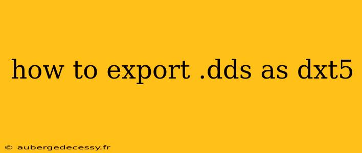 how to export .dds as dxt5