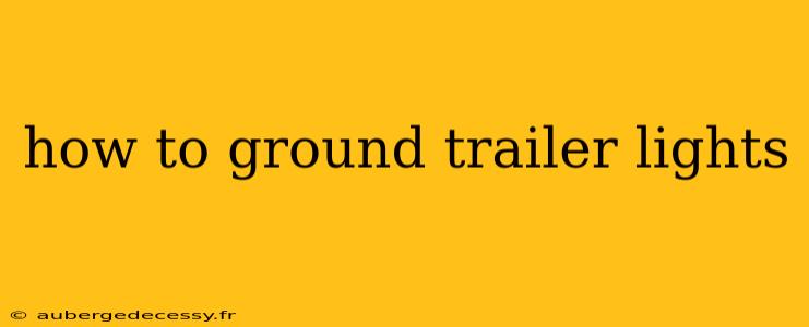 how to ground trailer lights