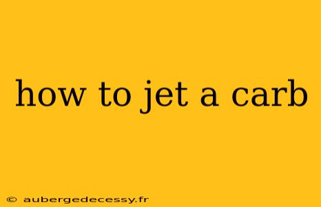 how to jet a carb