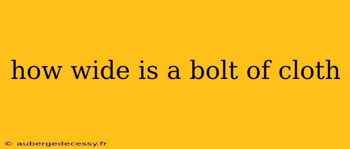 how wide is a bolt of cloth