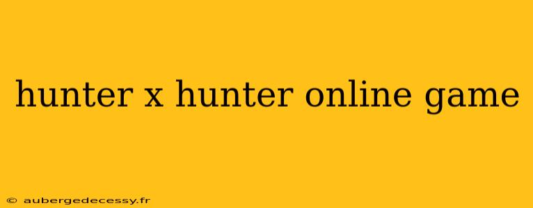 hunter x hunter online game