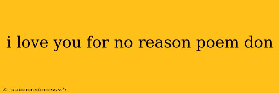 i love you for no reason poem don