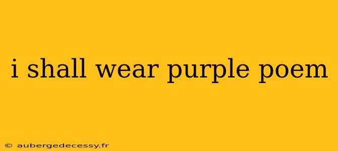 i shall wear purple poem