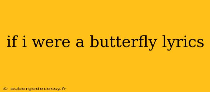 if i were a butterfly lyrics