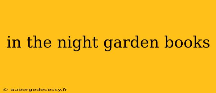 in the night garden books