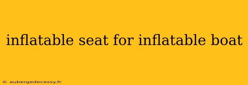 inflatable seat for inflatable boat