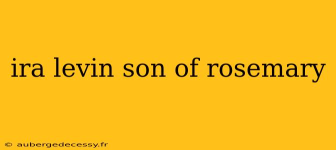 ira levin son of rosemary