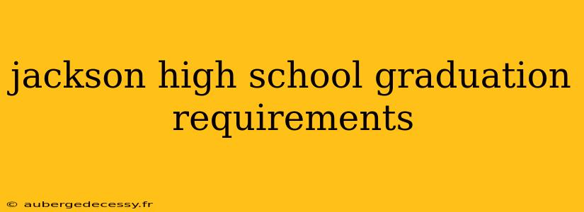 jackson high school graduation requirements