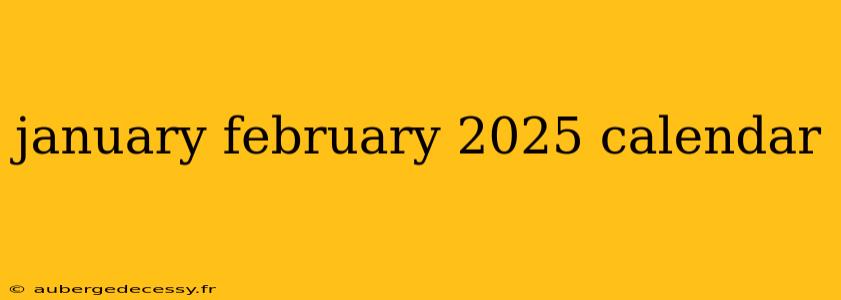 january february 2025 calendar