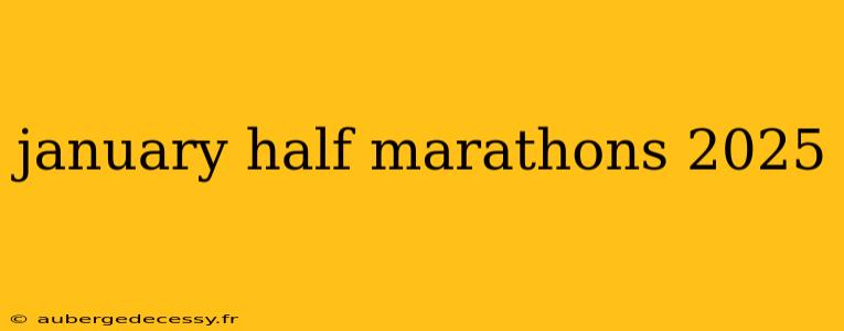 january half marathons 2025