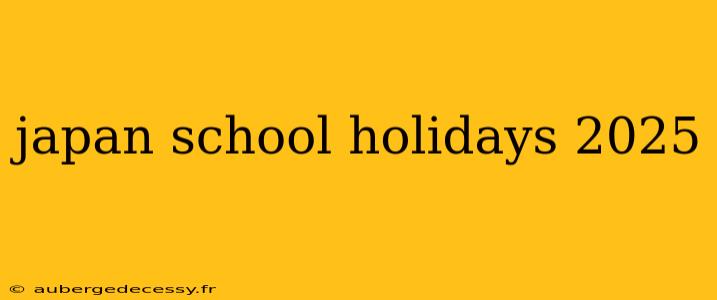 japan school holidays 2025