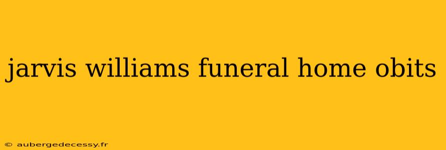 jarvis williams funeral home obits