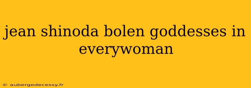 jean shinoda bolen goddesses in everywoman