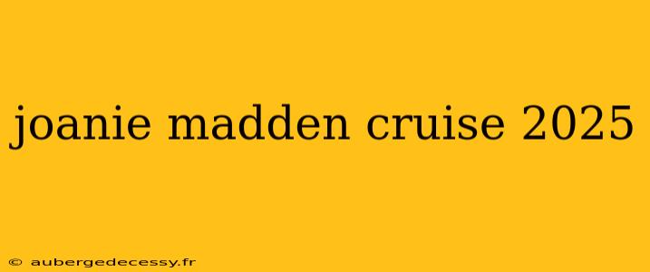 joanie madden cruise 2025