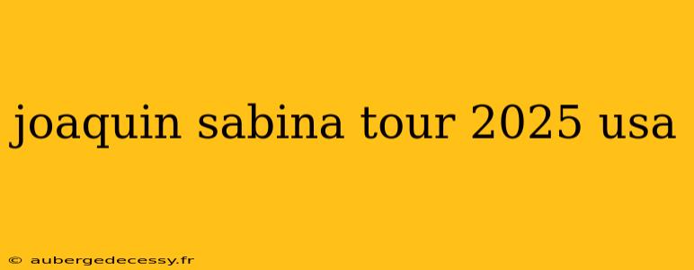 joaquin sabina tour 2025 usa