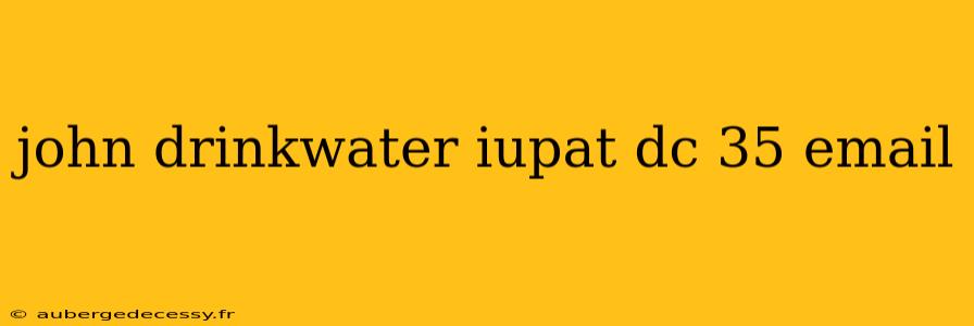 john drinkwater iupat dc 35 email