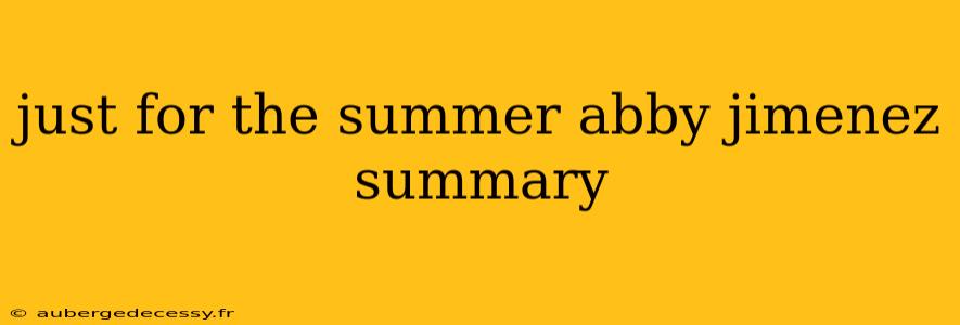 just for the summer abby jimenez summary