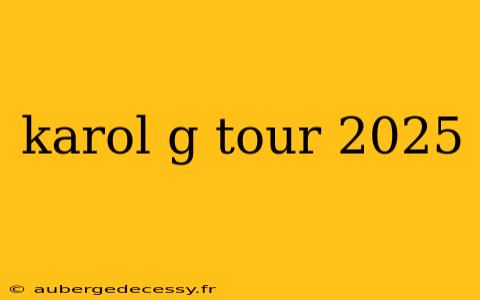 karol g tour 2025