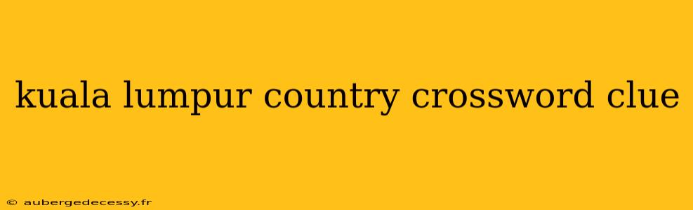 kuala lumpur country crossword clue